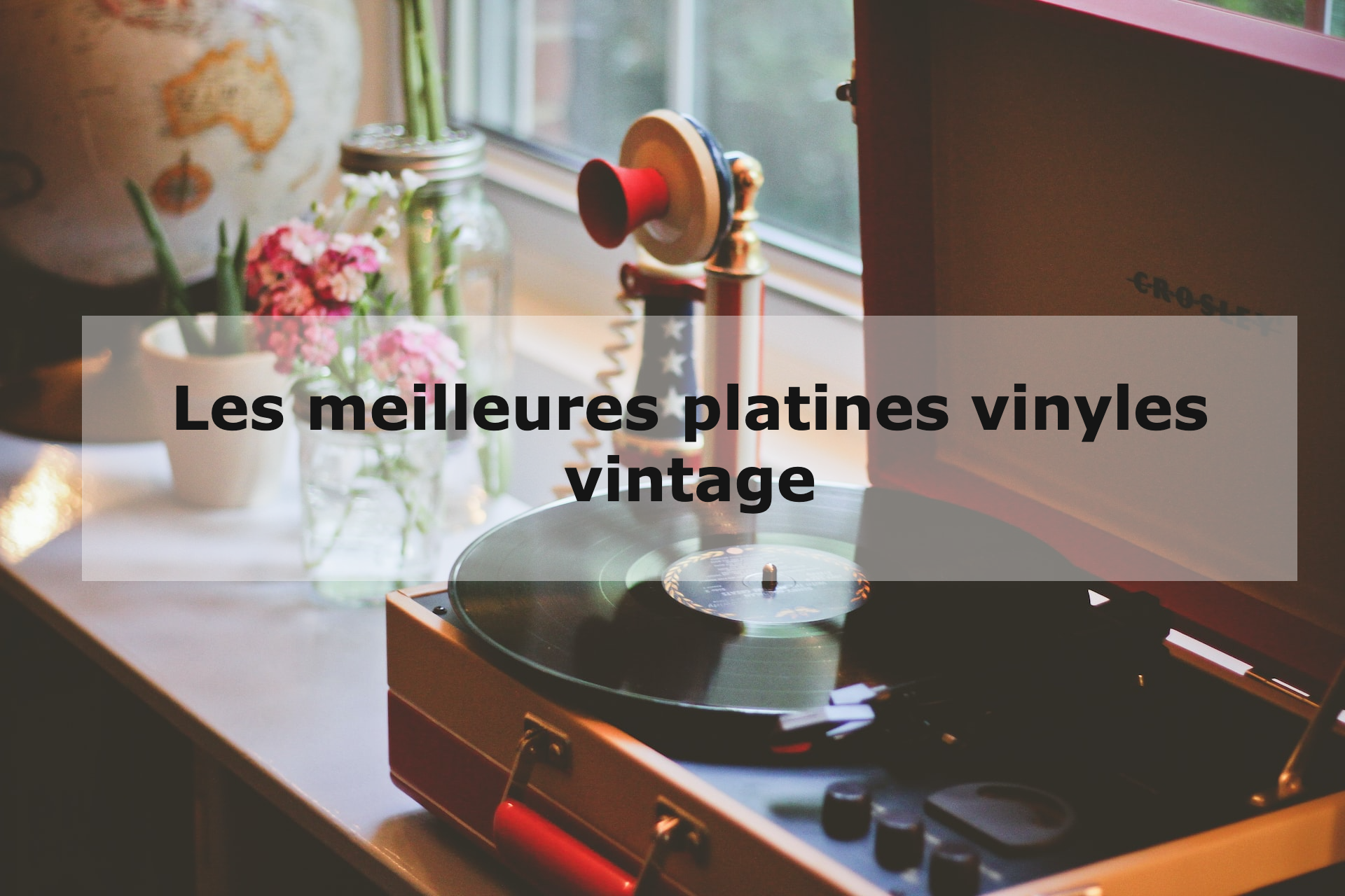 Les meilleures platines vinyles vintage